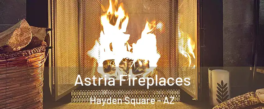 Astria Fireplaces Hayden Square - AZ