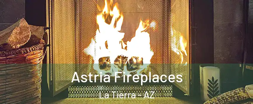 Astria Fireplaces La Tierra - AZ