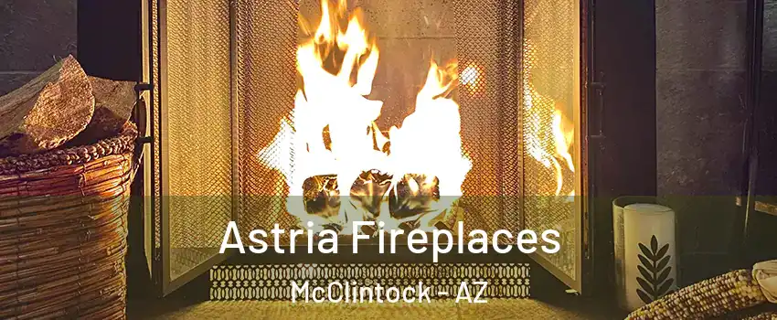 Astria Fireplaces McClintock - AZ