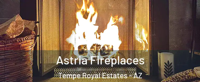 Astria Fireplaces Tempe Royal Estates - AZ