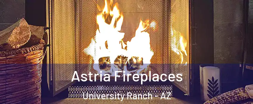 Astria Fireplaces University Ranch - AZ