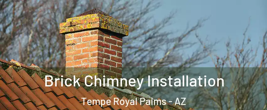 Brick Chimney Installation Tempe Royal Palms - AZ