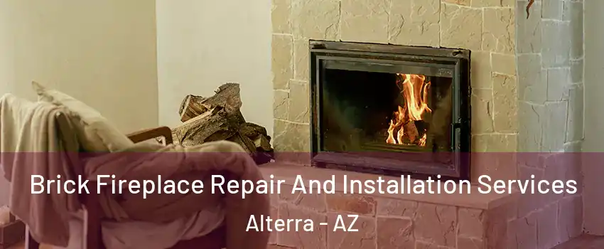 Brick Fireplace Repair And Installation Services Alterra - AZ