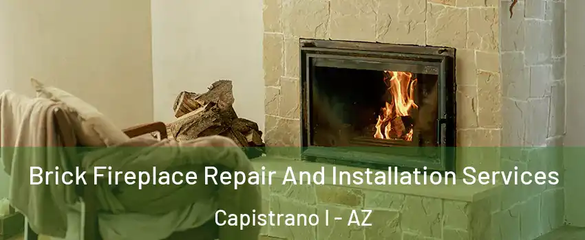 Brick Fireplace Repair And Installation Services Capistrano I - AZ