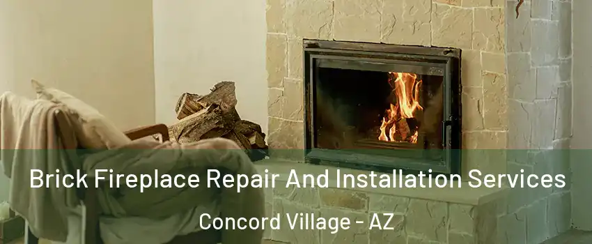 Brick Fireplace Repair And Installation Services Concord Village - AZ