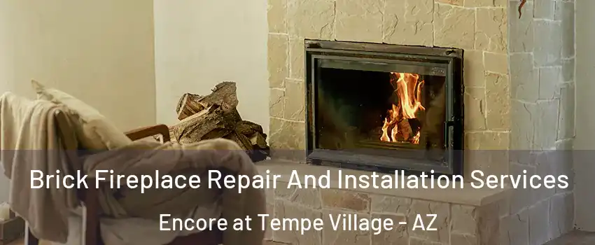 Brick Fireplace Repair And Installation Services Encore at Tempe Village - AZ