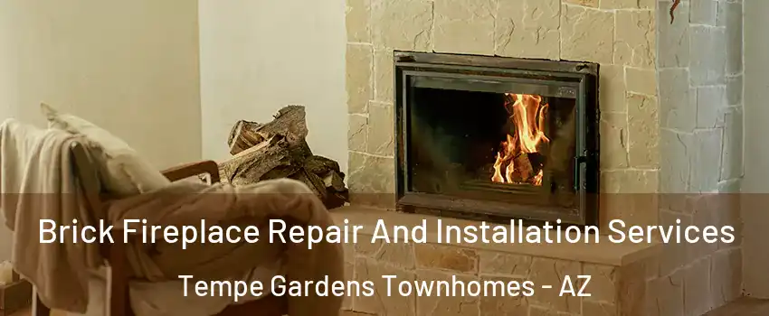 Brick Fireplace Repair And Installation Services Tempe Gardens Townhomes - AZ