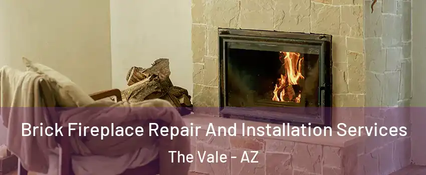 Brick Fireplace Repair And Installation Services The Vale - AZ