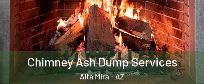 Chimney Ash Dump Services Alta Mira - AZ