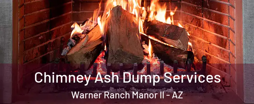 Chimney Ash Dump Services Warner Ranch Manor II - AZ