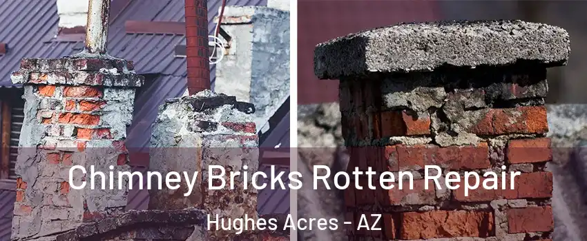 Chimney Bricks Rotten Repair Hughes Acres - AZ