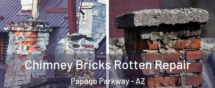 Chimney Bricks Rotten Repair Papago Parkway - AZ