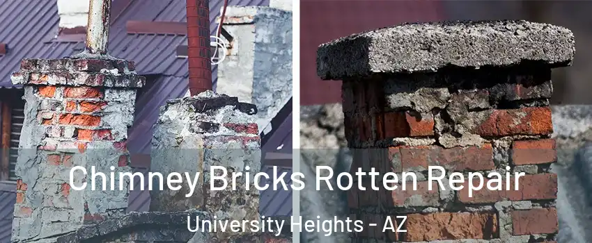 Chimney Bricks Rotten Repair University Heights - AZ