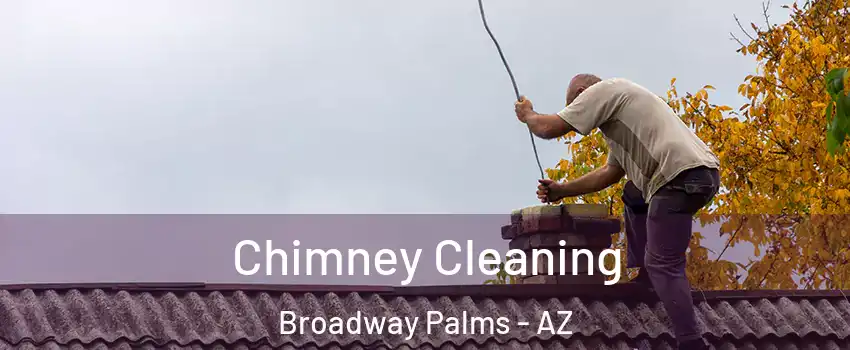 Chimney Cleaning Broadway Palms - AZ