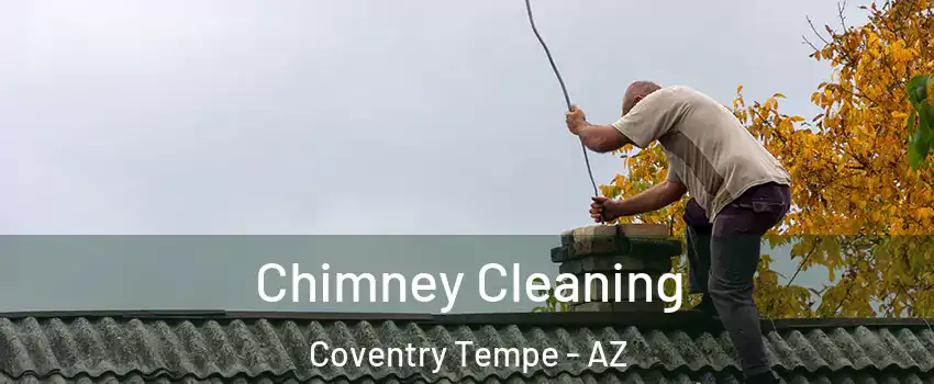 Chimney Cleaning Coventry Tempe - AZ