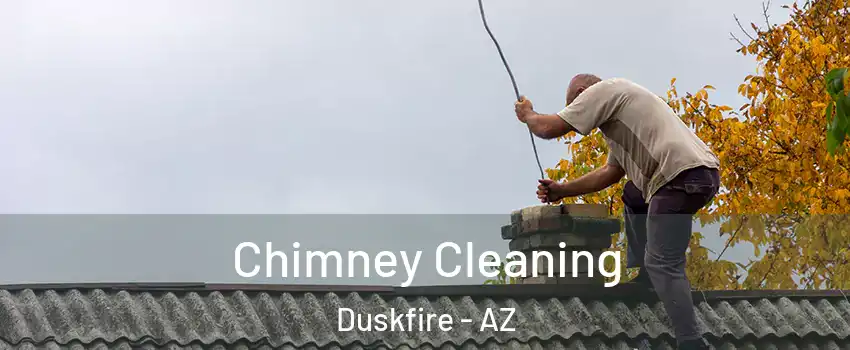 Chimney Cleaning Duskfire - AZ