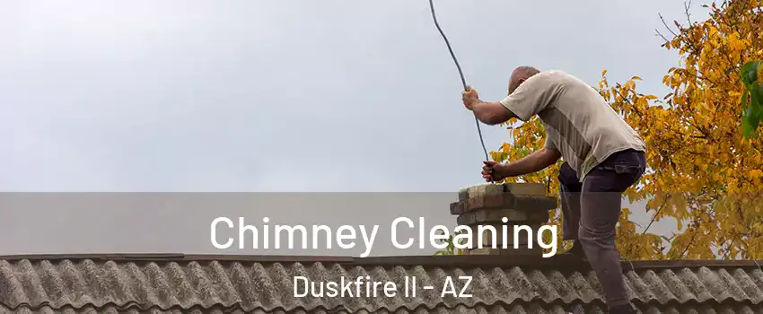 Chimney Cleaning Duskfire II - AZ