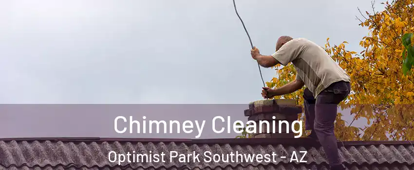 Chimney Cleaning Optimist Park Southwest - AZ