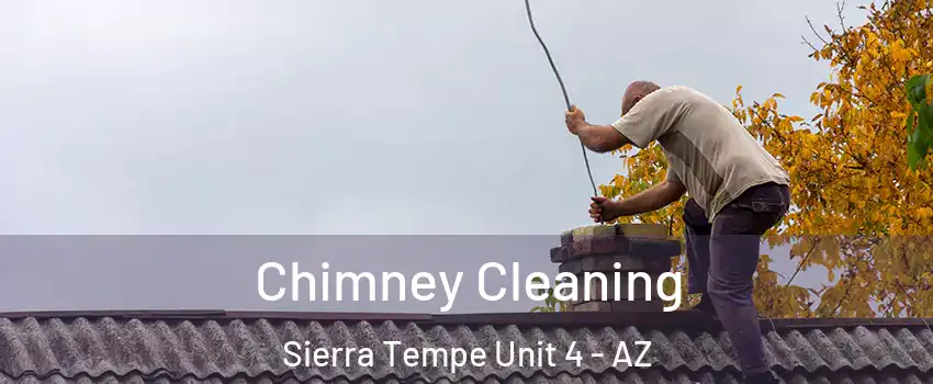 Chimney Cleaning Sierra Tempe Unit 4 - AZ