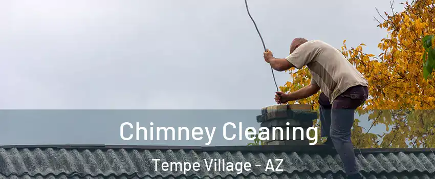 Chimney Cleaning Tempe Village - AZ