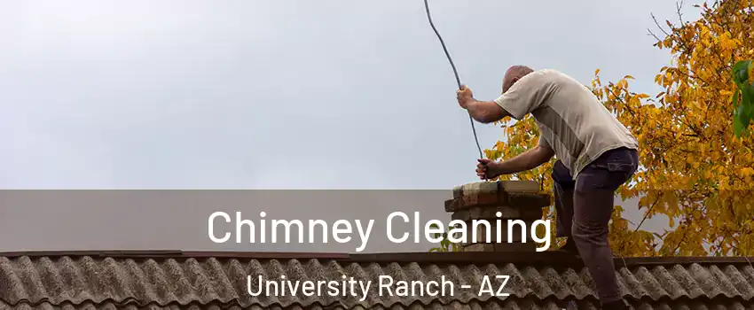 Chimney Cleaning University Ranch - AZ