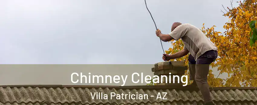 Chimney Cleaning Villa Patrician - AZ