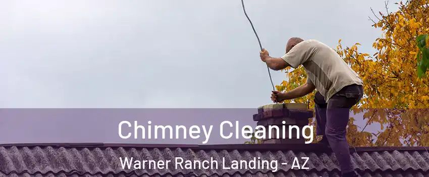 Chimney Cleaning Warner Ranch Landing - AZ