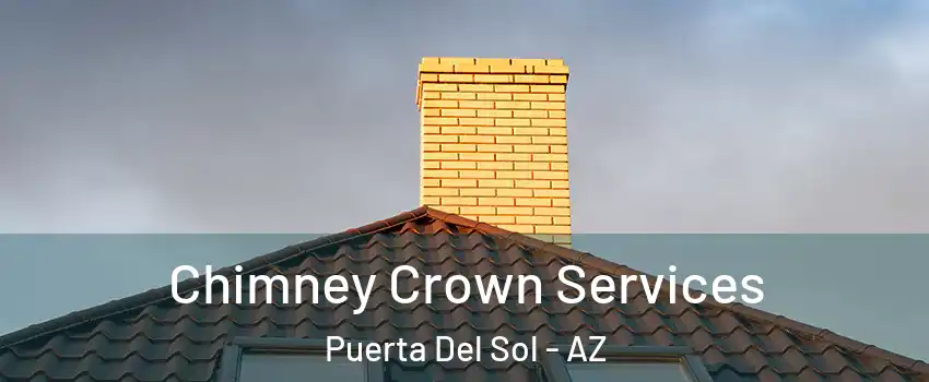 Chimney Crown Services Puerta Del Sol - AZ