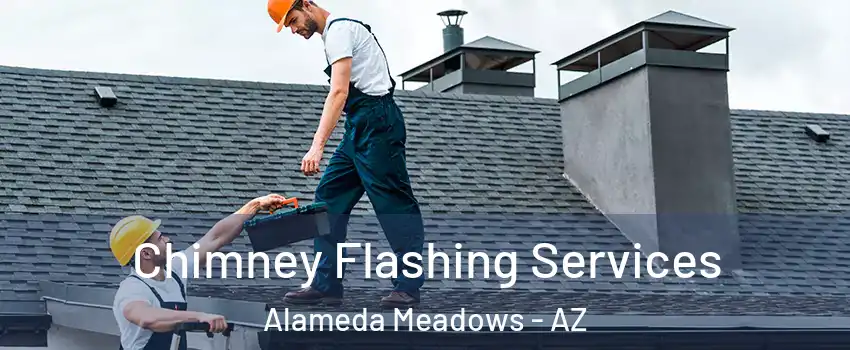 Chimney Flashing Services Alameda Meadows - AZ