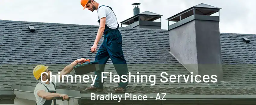 Chimney Flashing Services Bradley Place - AZ