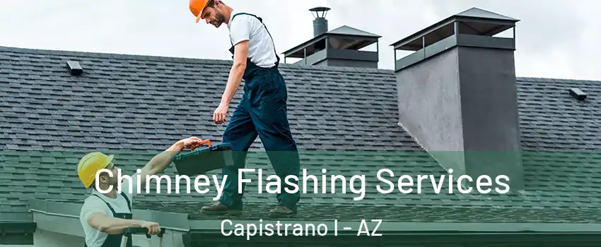 Chimney Flashing Services Capistrano I - AZ