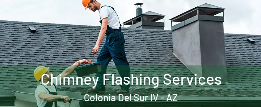 Chimney Flashing Services Colonia Del Sur IV - AZ