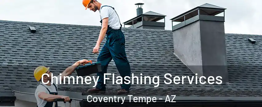 Chimney Flashing Services Coventry Tempe - AZ