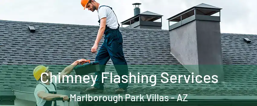 Chimney Flashing Services Marlborough Park Villas - AZ