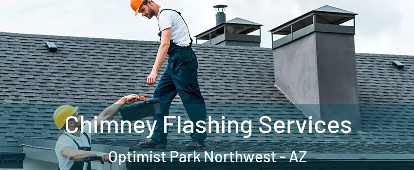 Chimney Flashing Services Optimist Park Northwest - AZ