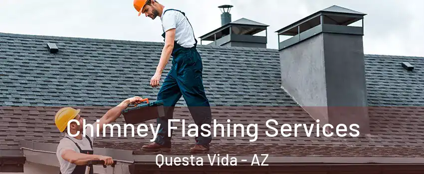 Chimney Flashing Services Questa Vida - AZ