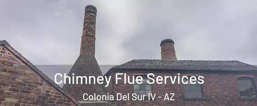 Chimney Flue Services Colonia Del Sur IV - AZ