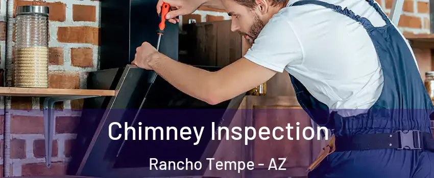 Chimney Inspection Rancho Tempe - AZ