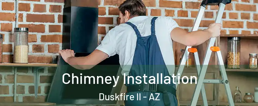 Chimney Installation Duskfire II - AZ