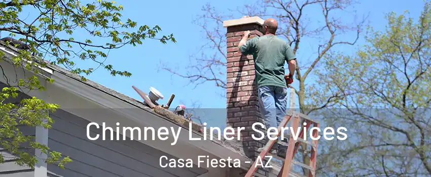 Chimney Liner Services Casa Fiesta - AZ