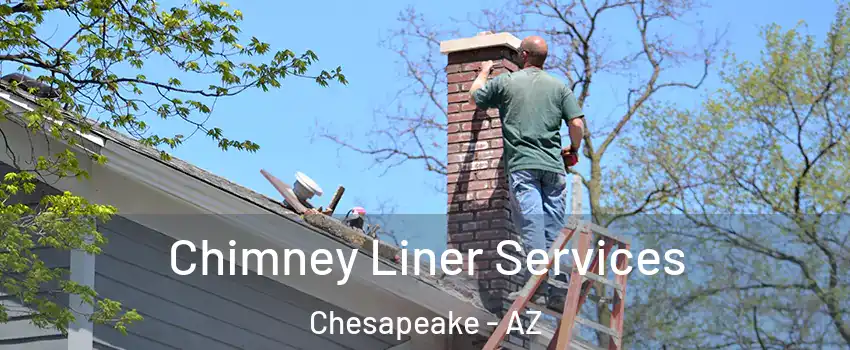 Chimney Liner Services Chesapeake - AZ