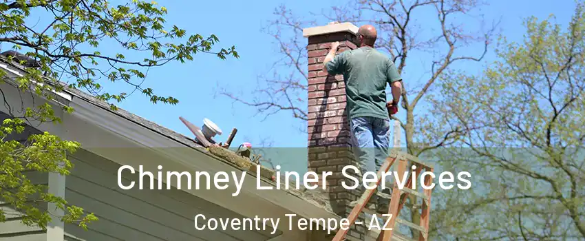 Chimney Liner Services Coventry Tempe - AZ