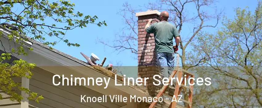 Chimney Liner Services Knoell Ville Monaco - AZ