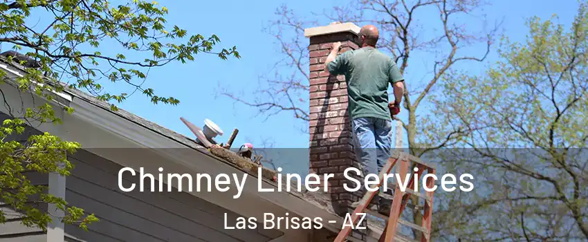 Chimney Liner Services Las Brisas - AZ