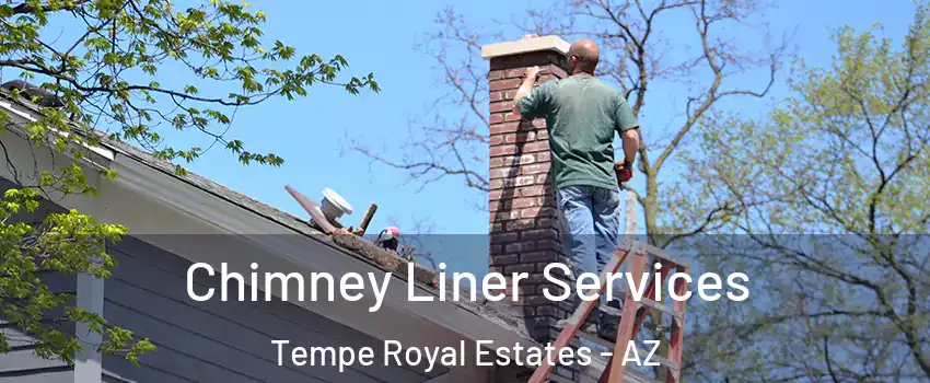 Chimney Liner Services Tempe Royal Estates - AZ