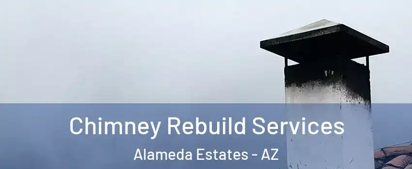 Chimney Rebuild Services Alameda Estates - AZ