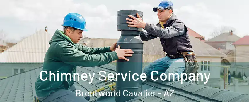 Chimney Service Company Brentwood Cavalier - AZ