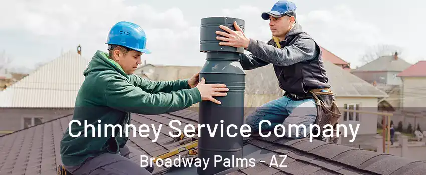 Chimney Service Company Broadway Palms - AZ