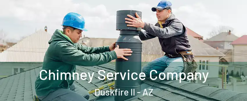 Chimney Service Company Duskfire II - AZ