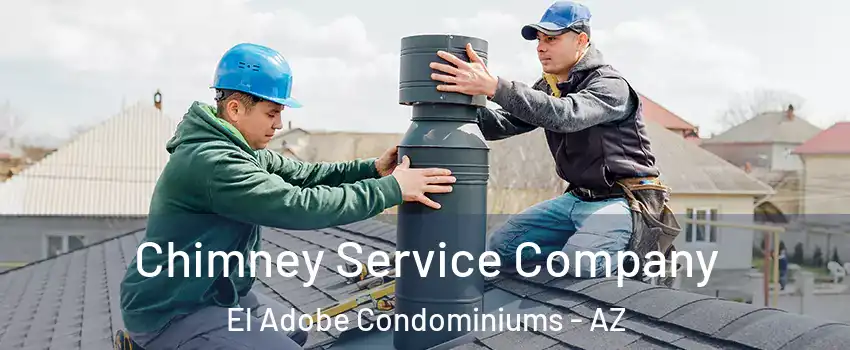 Chimney Service Company El Adobe Condominiums - AZ